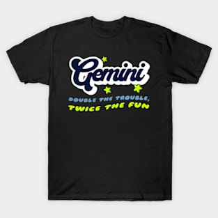 Gemini Double the Trouble Zodiac Snarky Birthday T-Shirt